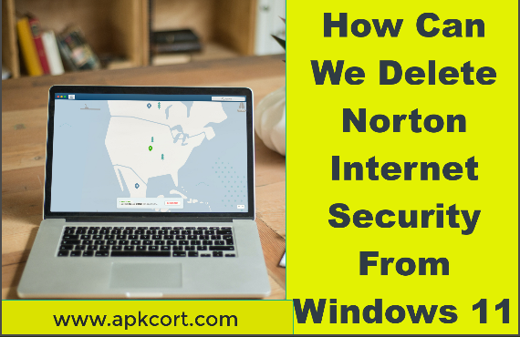 How Can We Delete Norton Internet Security From Windows 11