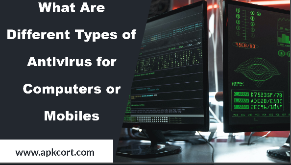 What Are Different Types of Antivirus for Computers or Mobiles