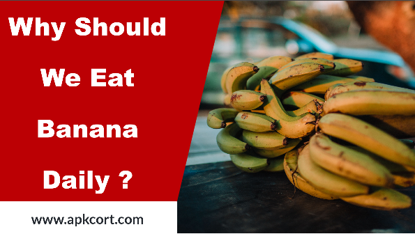 Why Should We Eat Banana Daily ?