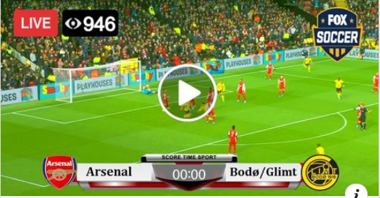 Arsenal Vs Bodø/Glimt Live Football Score